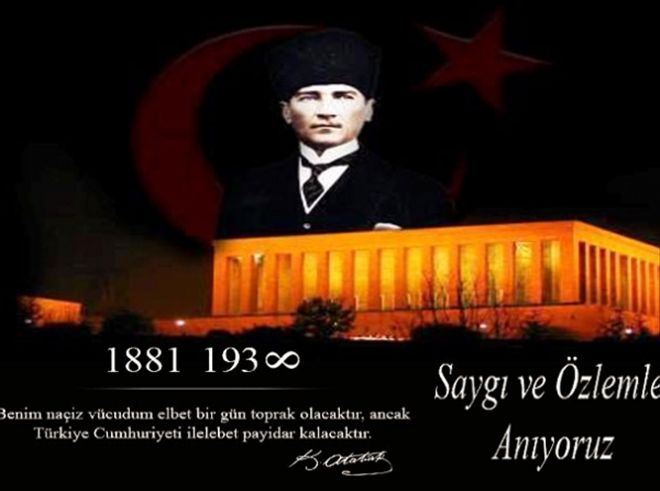 ATAMIZI SAYGI VE ÖZLEMLE ANIYORUZ