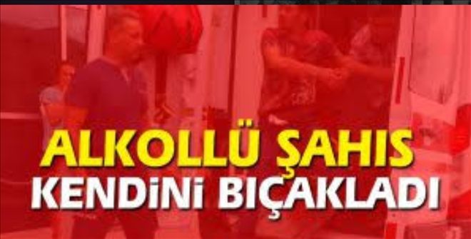Alkollü Şahıs Kendine Zarar Verdi