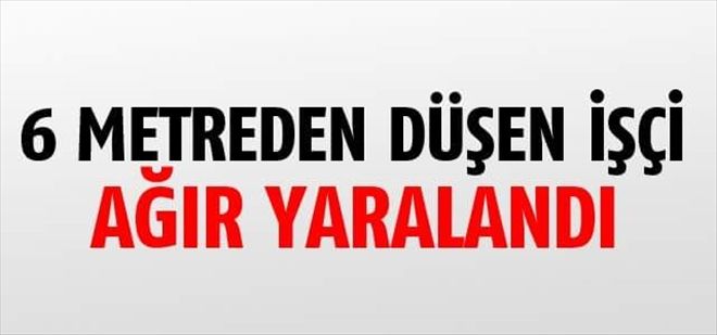 İkinci Kattan Düşen İşçi Ağır Yaralandı