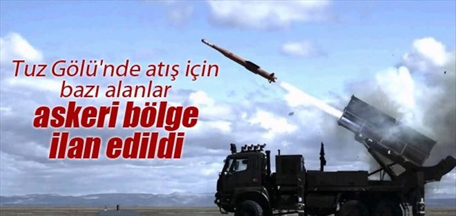 Tuz Gölü Geçici Askeri Güvenlik Bölgesi İlan Edildi | aksarayhaber68