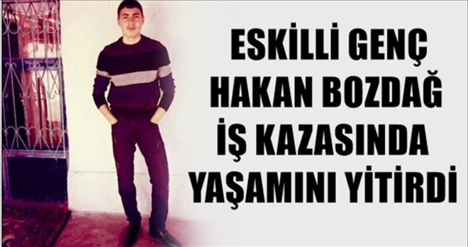 İş kazasında yaşamını yitirdi