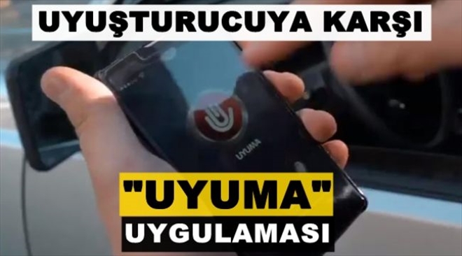 Emniyet Genel Müdürlüğünden Uyuşturucuyla Mücadelede ?Uyuma? Projesi