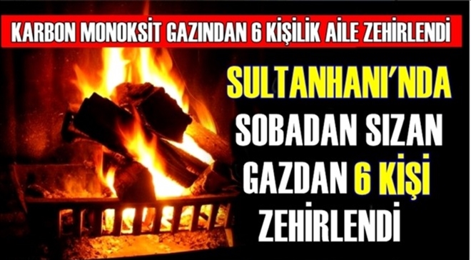Aksaray´da 6 kişilik aile sobadan zehirlendi
