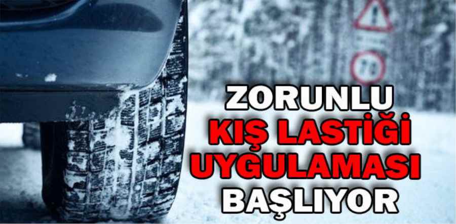 Zorunlu kış lastiği uygulaması başlıyor