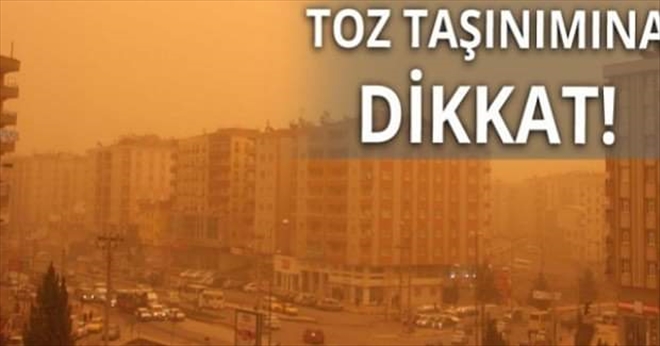 Toz taşınımına dikkat!
