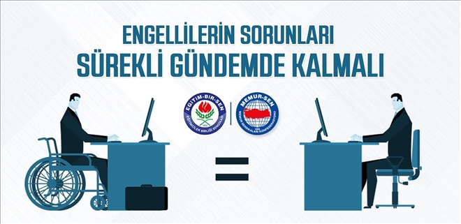 Engellilerin sorunları sürekli gündemde kalmalı