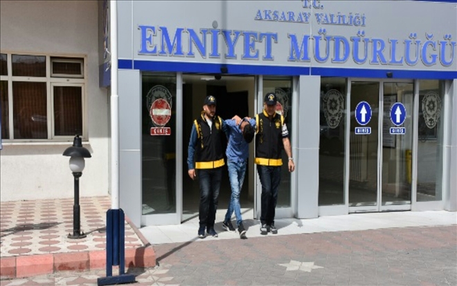 Aksaray´da, aranan 4 şahıs yakalanarak tutuklandı