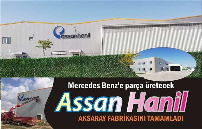Otomotiv Devi Assan Hanil Aksaray´da Yeni Tesisini Kurdu
