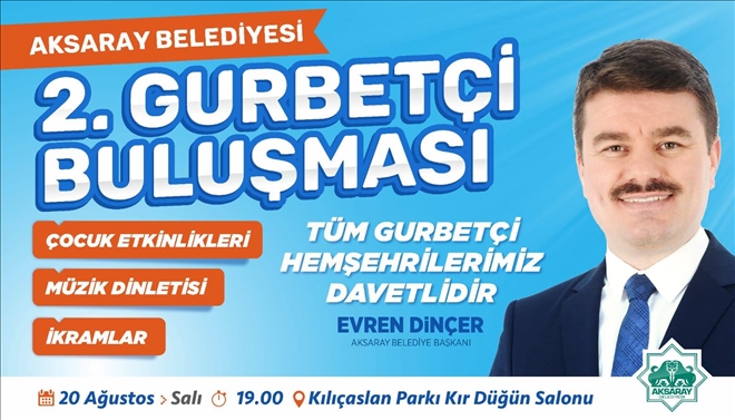 Aksaray Belediyesi Gurbetçileri Buluşturuyor
