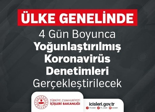 Ülke Genelinde 4 Gün Boyunca Yoğunlaştırılmış Koronavirüs Denetimleri Gerçekleştirilecek