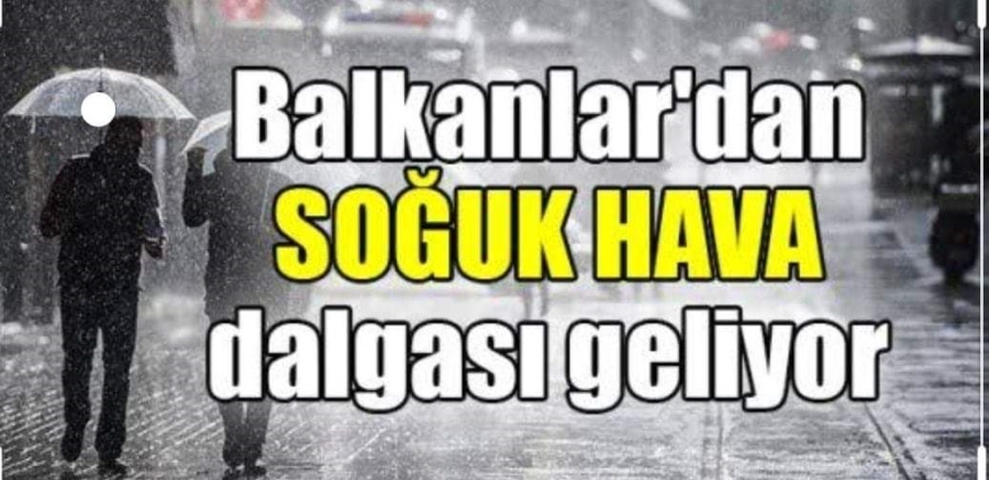Soğuk ve yağışlı hava geliyor!Meteoroloji uyardı