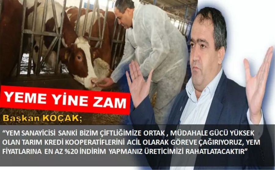 Başkan Koçak:Yem üreticisi sanki bizim çiftliğimize ortak