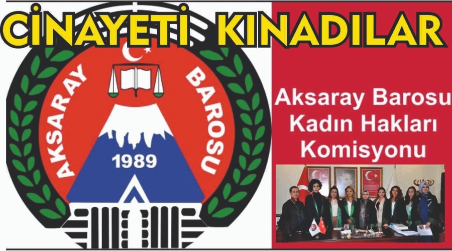 Aksaray Barosundan Selda Başaran Cinayetine Tepki