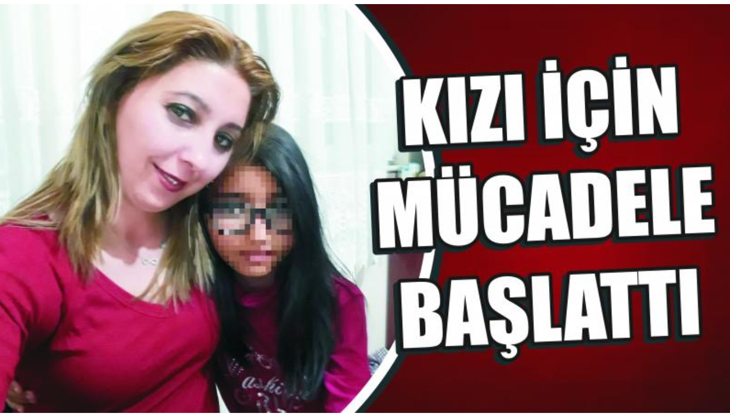 Kızı İçin Mücadele Başlattı