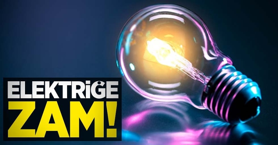 Elektriğe yüzde 15 zam yapıldı