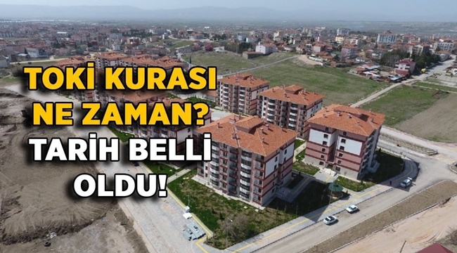 TOKİ Aksaray kura çekilişi tarihi belli oldu 