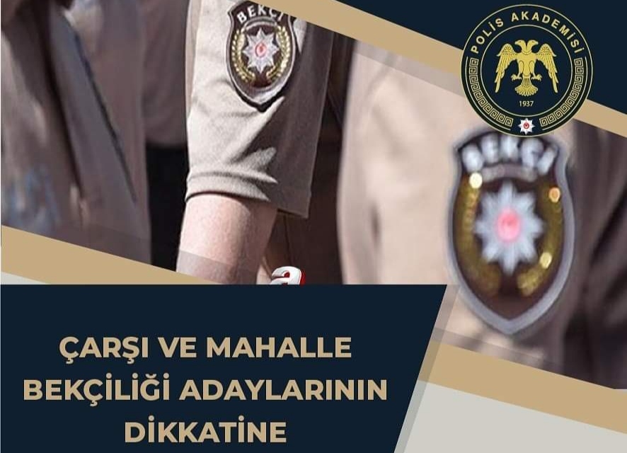 81 ilde 3 bin 250 çarşı ve mahalle bekçisi alınacak