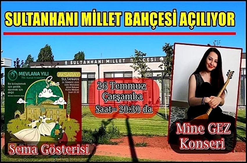 Sultanhanı Millet bahçesi ve kültür merkezi Mine Gez konseriyle açılıyor