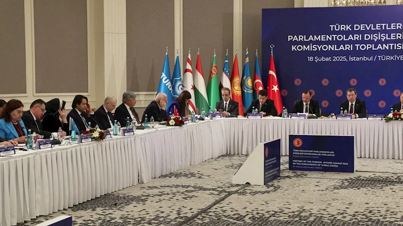 İstanbul - Türk Dünyası Dışişleri Komisyonları Toplantısı