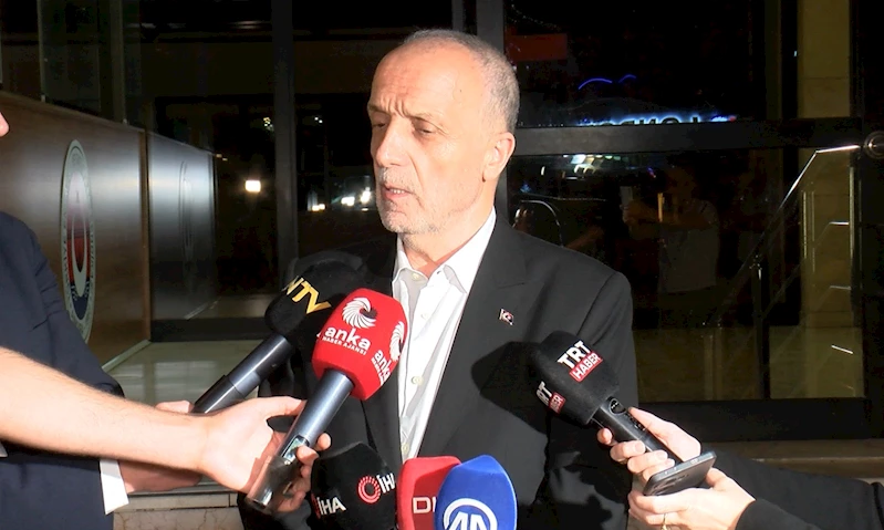 TÜRK-İŞ Genel Başkanı Atalay: Hükümetin son teklifi olumluya yakın 